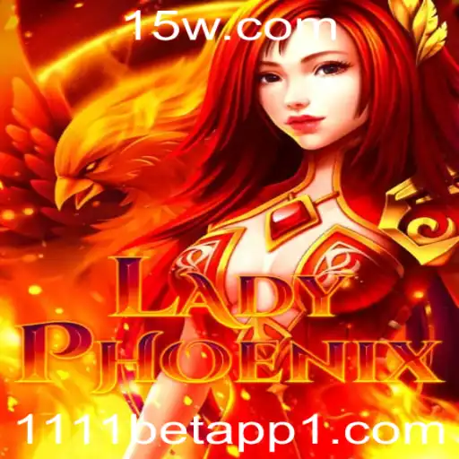 Descubra o Fascinante Mundo de LadyPhoenix no 1111bet App