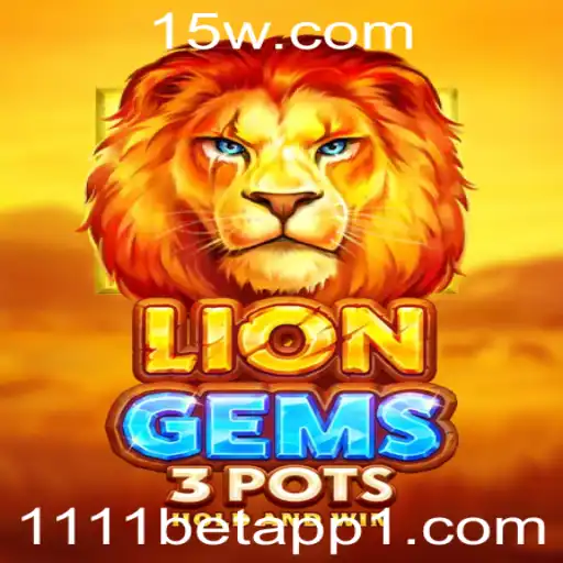 Desvendando o Mundo de LionGems3pots com o 1111bet App